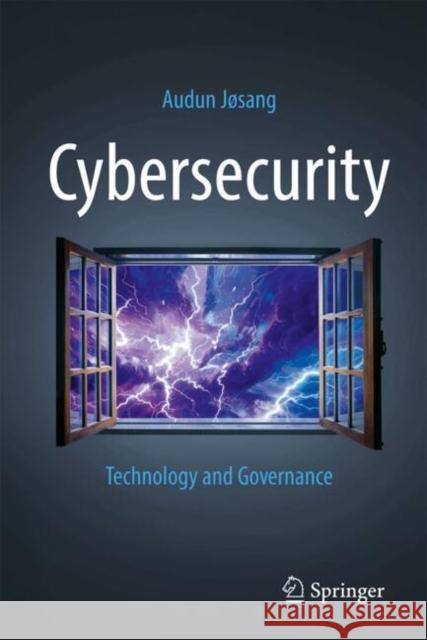 Cybersecurity: Technology and Governance Audun J?sang 9783031684821 Springer - książka