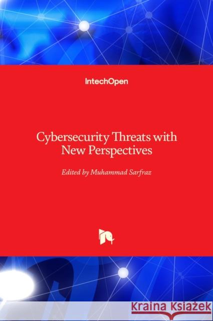 Cybersecurity Threats with New Perspectives Muhammad Sarfraz 9781839688522 Intechopen - książka