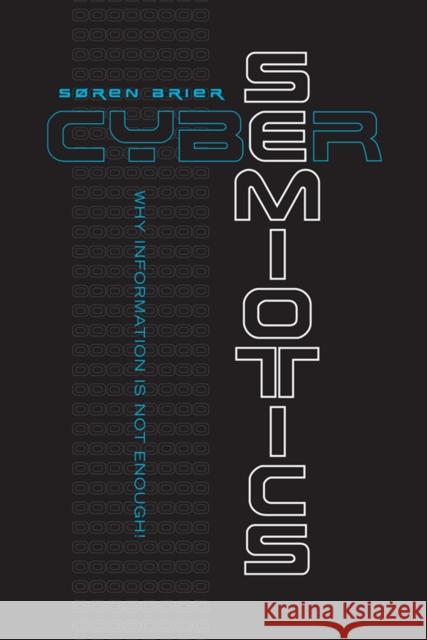 Cybersemiotics: Why Information Is Not Enough Brier, Soren 9781442626362 University of Toronto Press - książka