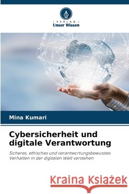 Cybersicherheit und digitale Verantwortung Mina Kumari 9786630114942 Verlag Unser Wissen - książka