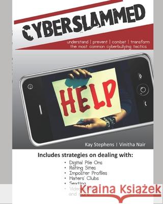 Cyberslammed: Understand, Prevent, Combat And Transform The Most Common Cyberbullying Tactics Vinitha Nair Kay Stephens 9781520413181 Independently Published - książka