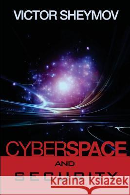Cyberspace and Security: A Fundamentally New Approach Victor Sheymov 9780985893002 Cyber Books Publishing - książka