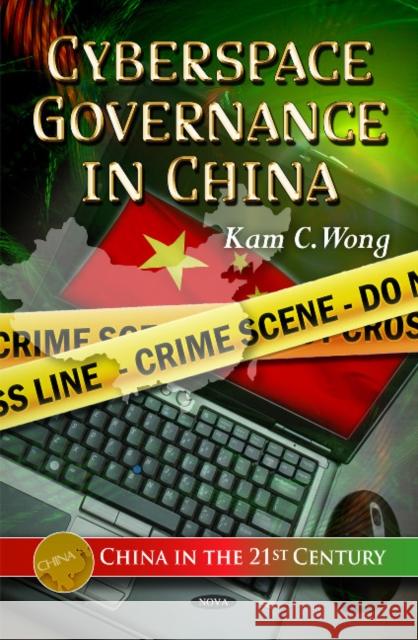 Cyberspace Governance in China Kam C Wong 9781613241516 Nova Science Publishers Inc - książka