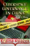 Cyberspace Governance in China Kam C Wong 9781613241516 Nova Science Publishers Inc