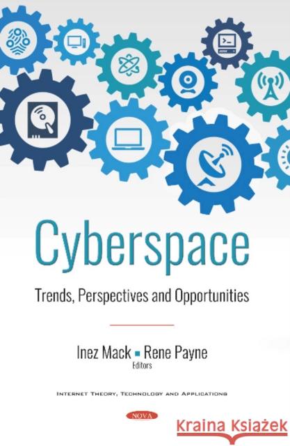 Cyberspace: Trends, Perspectives and Opportunities Inez Mack Rene Payne  9781536133882 Nova Science Publishers Inc - książka
