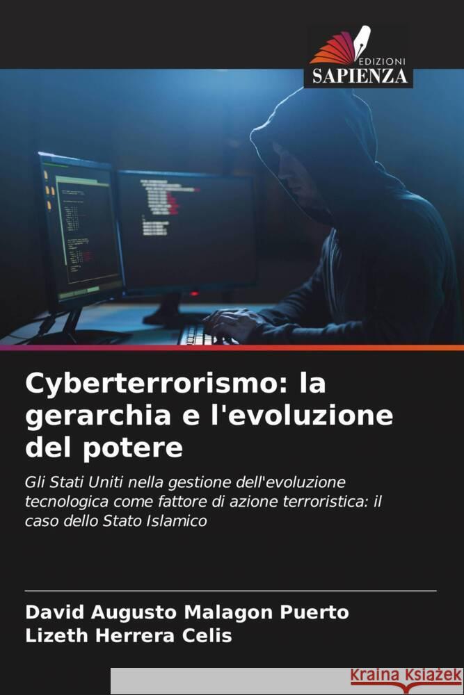 Cyberterrorismo: la gerarchia e l'evoluzione del potere David Augusto Malag? Lizeth Herrer 9786206881858 Edizioni Sapienza - książka