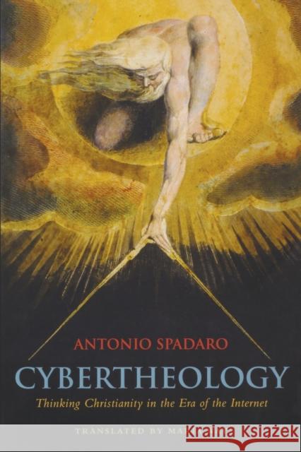 Cybertheology: Thinking Christianity in the Era of the Internet Spadaro, Antonio 9780823257003 Fordham University Press - książka