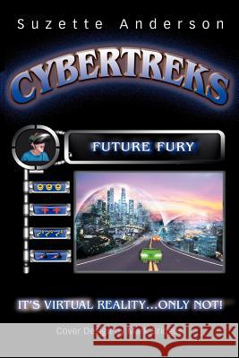 Cybertreks: Future Fury Anderson, Suzette 9780595256853 Writers Club Press - książka