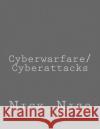 Cyberwarfare/Cyberattacks Nick Nizo 9781539545071 Createspace Independent Publishing Platform