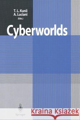 Cyberworlds T. L. Kunii A. Luciani Tosiyasu L. Kunii 9784431702078 Springer - książka