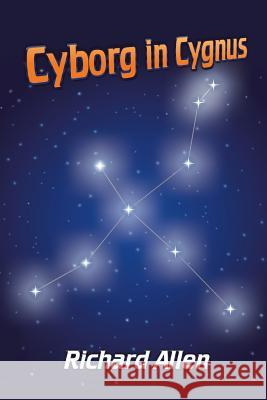 Cyborg in Cygnus Richard Allen (The Open University United Kingdom) 9781546234203 Authorhouse - książka