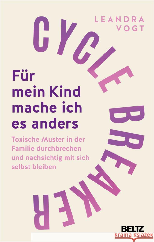 Cycle Breaker: Für mein Kind mache ich es anders Vogt, Leandra 9783407868299 Beltz - książka