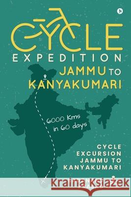 Cycle Expedition Jammu to Kanyakumari: Cycle Excursion Jammu to Kanyakumari Sadanand Prasad 9781639403424 Notion Press Media Pvt Ltd - książka