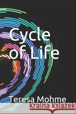 Cycle of Life Teresa Mohme 9781797037554 Independently Published - książka