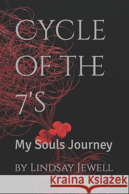 Cycle of the 7's: My Souls Journey Lindsay Jewell 9798498177236 Independently Published - książka