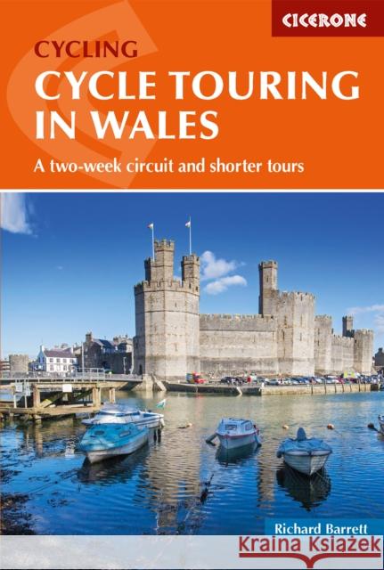 Cycle Touring in Wales: A two-week circuit and shorter tours Richard Barrett 9781852849887 Cicerone Press - książka