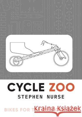 Cycle Zoo: Bikes for the 21st Century Stephen Nurse 9780648925248 Siverbird Publishing - książka