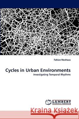 Cycles in Urban Environments Fabian Neuhaus 9783838353548 LAP Lambert Academic Publishing - książka