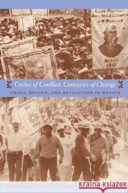 Cycles of Conflict, Centuries of Change: Crisis, Reform, and Revolution in Mexico Servín, Elisa 9780822340027 Duke University Press - książka