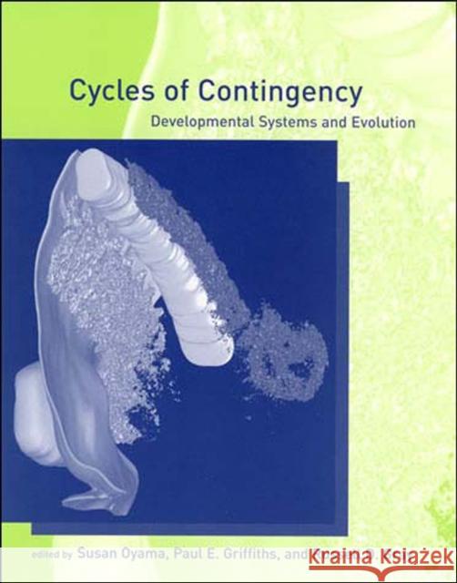 Cycles of Contingency: Developmental Systems and Evolution Susan Oyama, Russell D. Gray (University of Aukland), Paul E. Griffiths (University of Sydney) 9780262650632 MIT Press Ltd - książka