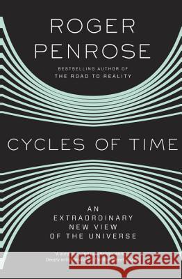 Cycles of Time: An Extraordinary New View of the Universe Roger Penrose 9780307278463 Vintage Books - książka