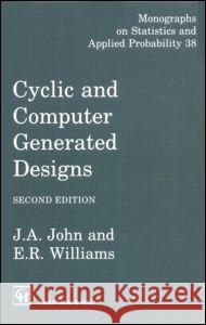 Cyclic and Computer Generated Designs J. A. John E. R. Williams John 9780412575808 Chapman & Hall/CRC - książka