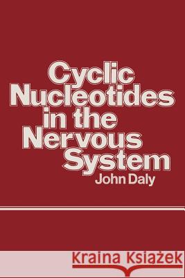 Cyclic Nucleotides in the Nervous System John Daly 9781461341291 Springer - książka