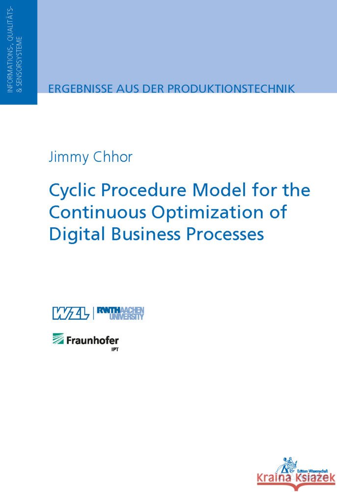 Cyclic Procedure Model for the Continuous Optimization of Digital Business Processes Chhor, Jimmy 9783985552719 Apprimus Verlag - książka