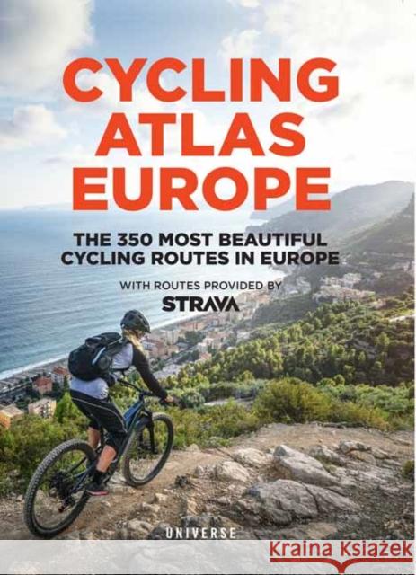 Cycling Atlas Europe: The 350 Most Beautiful Cycling Trips in Europe Claude Droussent 9780789346001 Rizzoli International Publications - książka