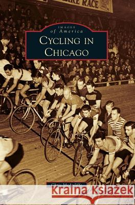 Cycling in Chicago Chris McAuliffe 9781540226631 Arcadia Publishing Library Editions - książka