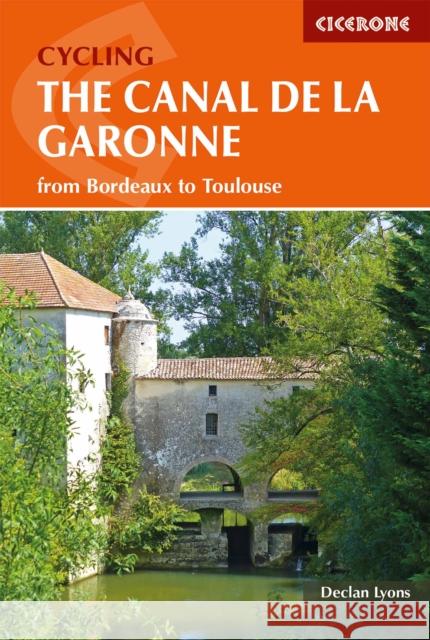 Cycling the Canal de la Garonne: From Bordeaux to Toulouse Declan Lyons 9781852847838 Cicerone Press - książka