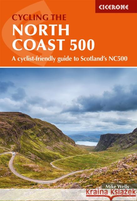 Cycling the North Coast 500: A cyclist-friendly guide to Scotland's NC500 Mike Wells 9781786312198 Cicerone Press - książka