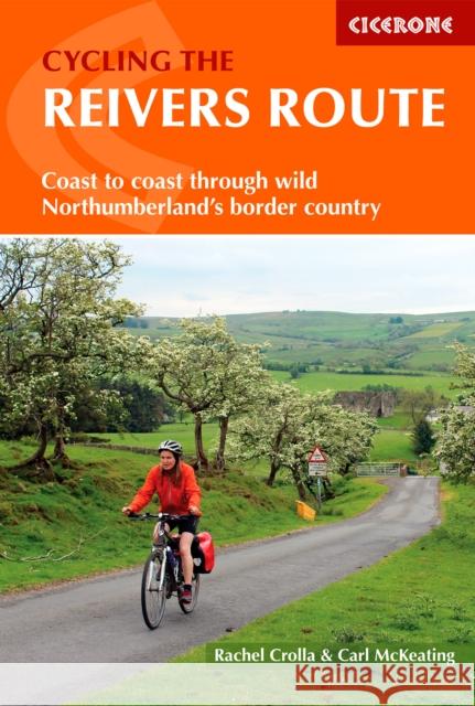 Cycling the Reivers Route: Coast to coast through wild Northumberland's border country Carl McKeating 9781852849108 Cicerone Press - książka