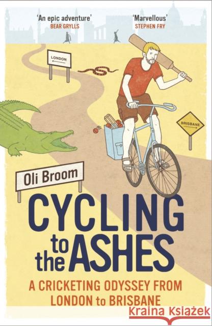 Cycling to the Ashes Oli Broom 9780224091886 YELLOW JERSEY PRESS - książka