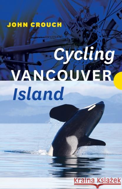Cycling Vancouver Island  9781771605618 Rocky Mountain Books Incorporated - książka