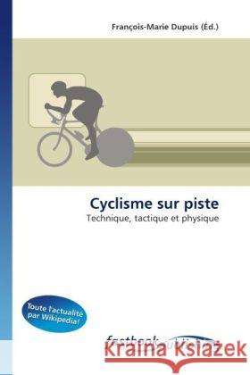 Cyclisme sur piste Dupuis, François-Marie 9786130115272 FastBook Publishing - książka