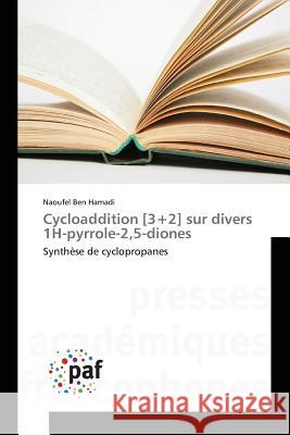 Cycloaddition [3]2] sur divers 1H-pyrrole-2,5-diones Ben Hamadi, Naoufel 9783841633422 Presses Academiques Francophones - książka