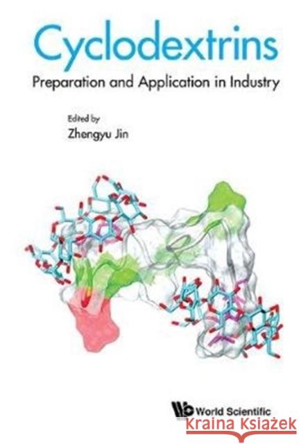 Cyclodextrins: Preparation and Application in Industry Zhengyu Jin (Jiangnan Univ, China)   9789813229655 World Scientific Publishing Co Pte Ltd - książka