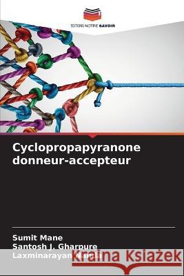 Cyclopropapyranone donneur-accepteur Sumit Mane Santosh J. Gharpure Laxminarayan Nanda 9786205649886 Editions Notre Savoir - książka