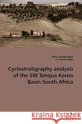 Cyclostratigraphy analysis of the SW Tanqua Karoo Basin South Africa Ngek, Nofu Courage 9783639230666 VDM Verlag - książka