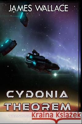 Cydonia Theorem: Tranquility: Book One James Wallace 9781974534302 Createspace Independent Publishing Platform - książka