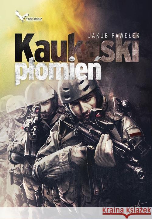 Cykl Przymierze T.3 Kaukaski płomień Pawełek Jakub 9788364523373 Warbook - książka