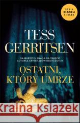 Cykl Rizzoli / Isles T.10 Ostatni, który umrze Tess Gerritsen 9788367426053 Albatros - książka