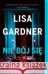 Cykl z detektyw D.D. Warren T.7 Nie bój się Lisa Gardner 9788382159356 Albatros - książka
