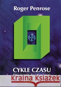 Cykle czasu Penrose Roger 9788376487649 Prószyński Media - książka