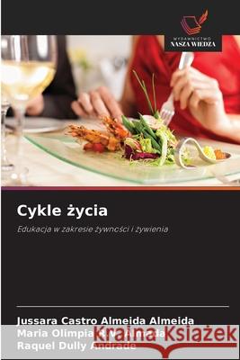 Cykle zycia Almeida, Jussara Castro Almeida, R.V. Almada, Maria Olimpia, Andrade, Raquel Dully 9786208762759 Wydawnictwo Nasza Wiedza - książka