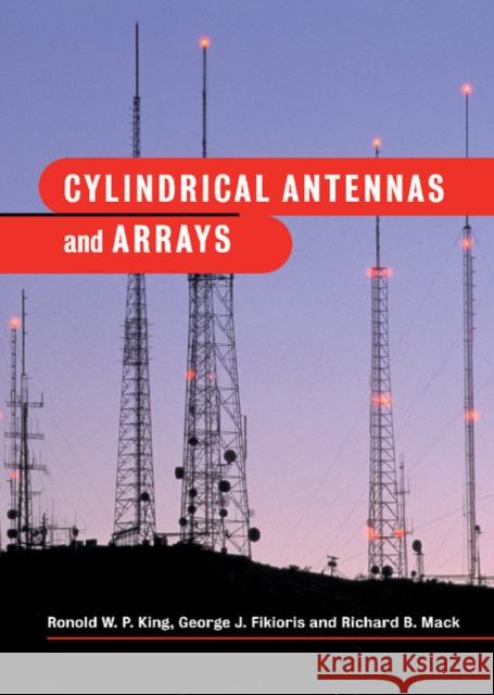 Cylindrical Antennas and Arrays Ronold W. P. King (Harvard University, Massachusetts), George J. Fikioris (National Technical University of Athens), Ric 9780521431071 Cambridge University Press - książka