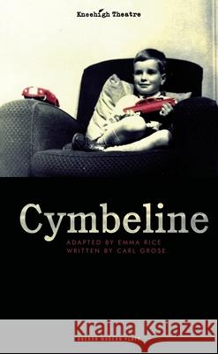 Cymbeline Carl Grose Emma Rice 9781840027211 Oberon Books - książka