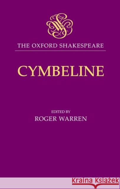 Cymbeline: The Oxford Shakespeare Shakespeare, William 9780198129271 OXFORD UNIVERSITY PRESS - książka