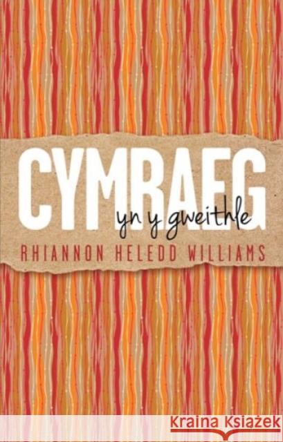 Cymraeg yn y Gweithle Rhiannon Williams   9781786832764 University of Wales Press - książka